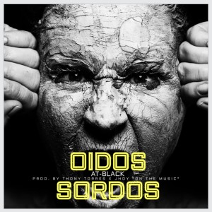 ดาวน์โหลดและฟังเพลง Oidos Sordos พร้อมเนื้อเพลงจาก At-Black