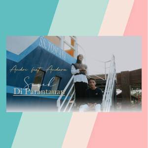 Listen to Sasek Di Perantauan song with lyrics from Andri
