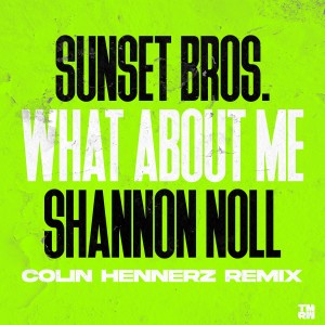 Sunset Bros的專輯What About Me (Colin Hennerz Remix)