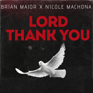 收聽BrianMajor的Lord Thank You歌詞歌曲