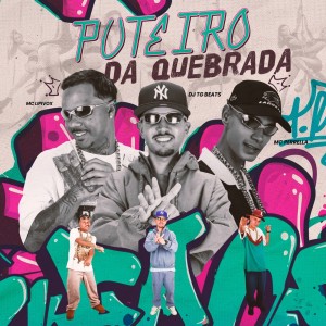 Album PUTEIRO DA QUEBRADA (Explicit) from Dj Tg Beats