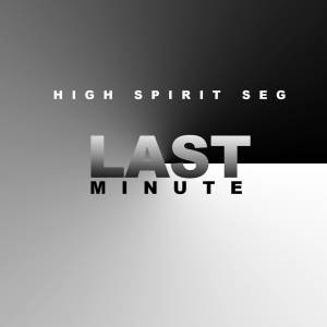 收聽High Spirit SEG的Last Minute歌詞歌曲