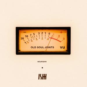 ดาวน์โหลดและฟังเพลง Old Soul Joints พร้อมเนื้อเพลงจาก Ishh