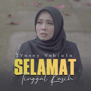 Dengarkan Selamat Tinggal Kasih lagu dari Vanny Vabiola dengan lirik