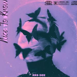 收聽RRS Dee的Nice To Know (Explicit)歌詞歌曲