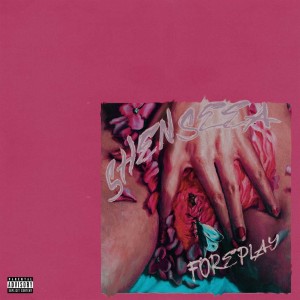 ดาวน์โหลดและฟังเพลง Foreplay (Explicit) พร้อมเนื้อเพลงจาก Shenseea