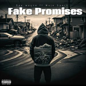 dee wayne的專輯Fake Promises (feat. Muje Spark) [Explicit]