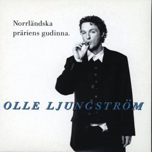 Olle Ljungström的專輯Norrländska präriens gudinna