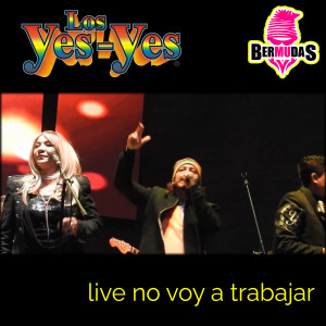 Album No Voy A Trabajar (En Vivo) oleh Los Yes Yes