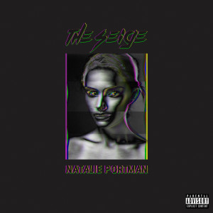 收聽The Seige的Natalie Portman (feat. Cheat Codes) (Explicit)歌詞歌曲