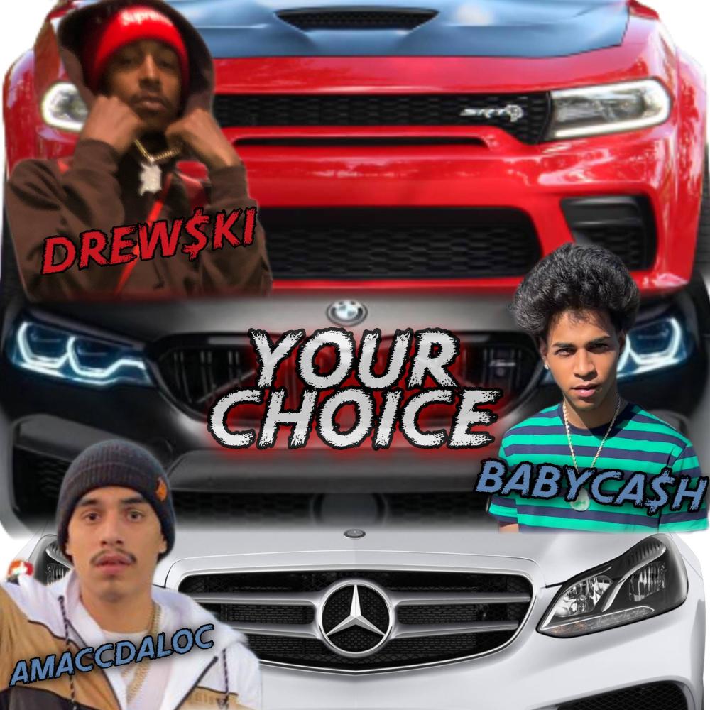 Your Choice (feat. Drew$ki & Amaccdaloc) (Explicit)
