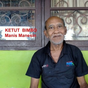 Dengarkan Manis Manesin lagu dari Ketut Bimbo dengan lirik