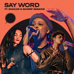 อัลบัม Say Word (feat. Shakuar & Sharrif Simmons) ศิลปิน 'Nuff Said Live