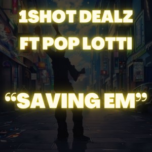 Pop lotti的專輯Saving Em (Explicit)