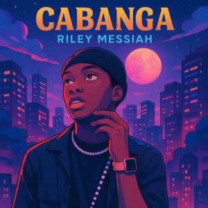 收聽Riley Messiah的Cabanga (Essential Musik Remix|Explicit)歌詞歌曲