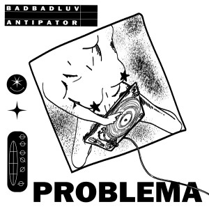 Listen to Problema (Original Mix) (Explicit) song with lyrics from BADBADLUV