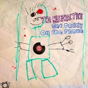 收聽The Malpractice的Get Daddy on the Phone (其他)歌詞歌曲