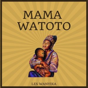 Album Mama Watoto from Les Wanyika