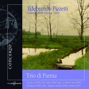 Album Ildebrando Pizzetti: Trio in La, Tre Canti (Vol. 1) from Trio di Parma