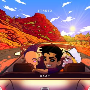 收聽Streex的Okay歌詞歌曲