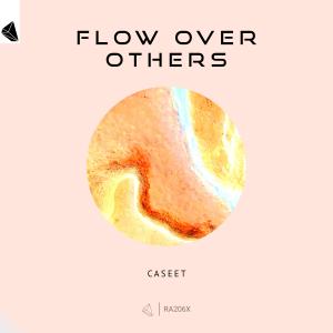 ดาวน์โหลดและฟังเพลง Flow Over Others พร้อมเนื้อเพลงจาก Caseet