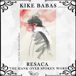 Resaca. The Hank Over Spoken Word (Archivos, Vol. 3) (Explicit) dari Kike Babas