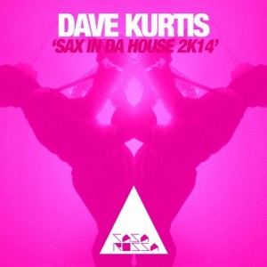 Dave Kurtis的專輯Sax in da House 2k14
