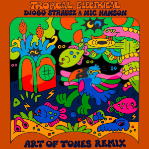 Diogo Strausz的專輯Tropical Electrical (Art of Tones Remix)