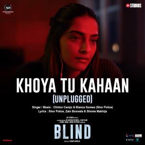 收聽Clinton Cerejo的Khoya Tu Kahaan (Unplugged, From "Blind")歌詞歌曲