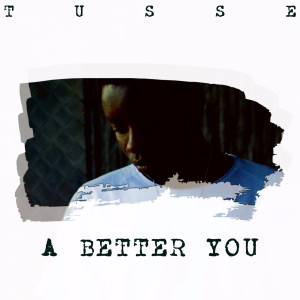 收聽Tusse的A Better You歌詞歌曲