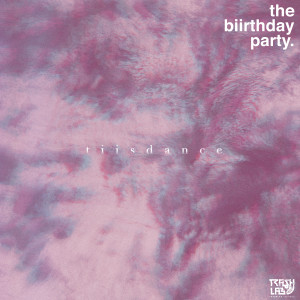 Album ห่างกันทุกครั้งห่างกันทุกวัน (tissdance!) oleh The Biirthday Party