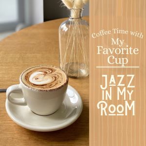 Coffee Time with My Favorite Cup: Jazz in My Room