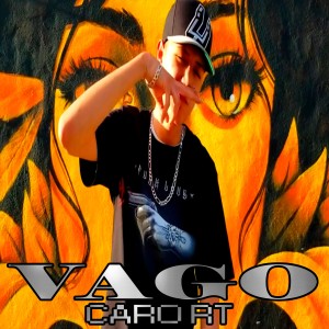 Listen to Vago song with lyrics from Caro RT