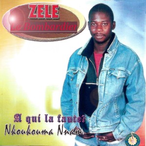 Zélé le Bombardier的專輯A qui la faute? / Nkoukouma Nnam