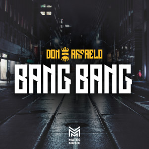 ดาวน์โหลดและฟังเพลง Bang Bang พร้อมเนื้อเพลงจาก Don Rafaelo