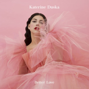 ดาวน์โหลดและฟังเพลง Better Love พร้อมเนื้อเพลงจาก Katerine Duska