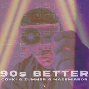 Dengarkan lagu 90s Better nyanyian ConKi dengan lirik