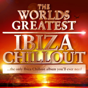 Various Artists的專輯The Worlds Greatest Ibiza Chillout - the only Ibiza Chillout album you'll ever need
