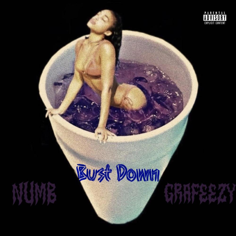 BUST DOWN (feat. NUMB & Grafeezy) (Explicit)