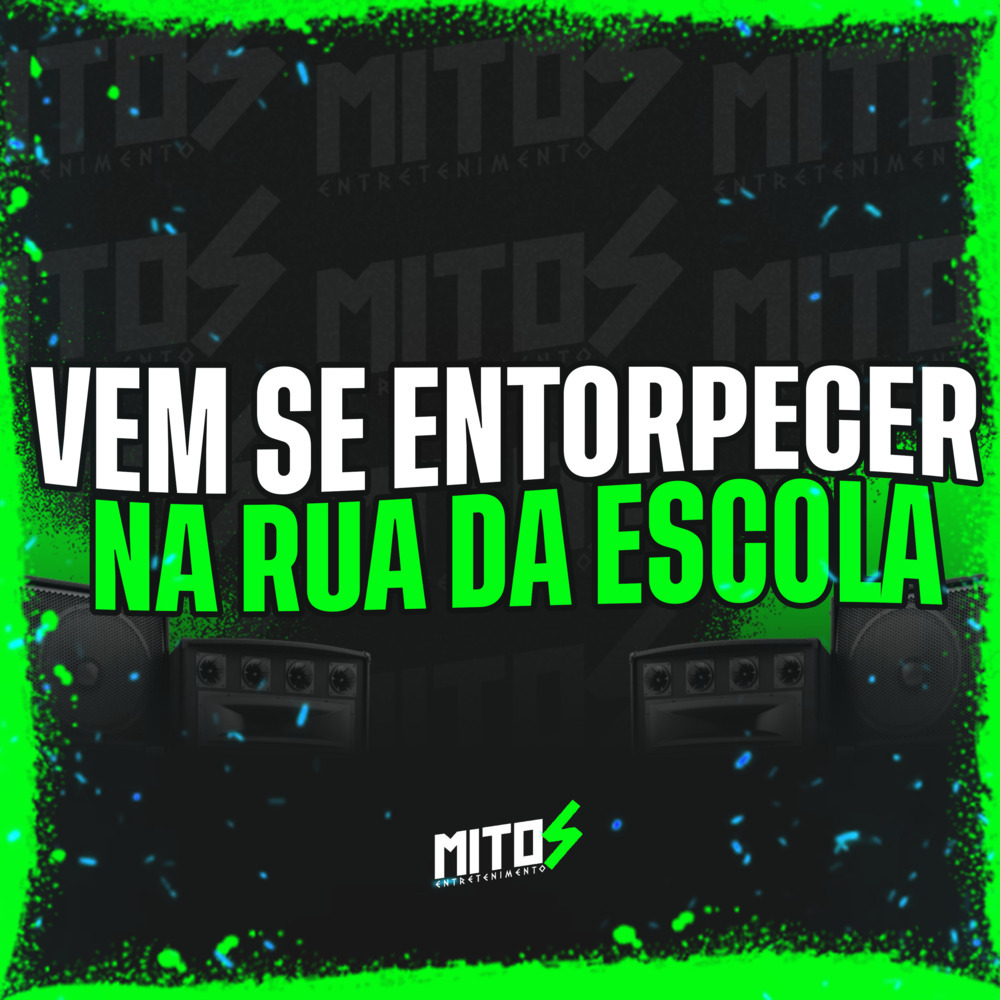 Vem Se Entorpecer Na Rua Da Escola (Explicit)