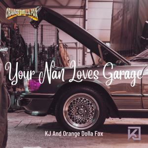 Orange Dolla Fox的專輯Your Nan Loves Garage (Explicit)