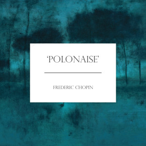 Fryderyk Chopin的專輯'Polonaise': Music by Chopin