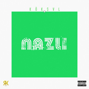 Album NAZLI (Explicit) oleh KÖK$VL