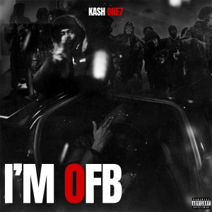 Kash One7的專輯I'm O.F.B. (Explicit)