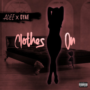 Album Clothes On (Explicit) from Adee