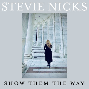 ดาวน์โหลดและฟังเพลง Show Them The Way (Acoustic Piano Version) พร้อมเนื้อเพลงจาก Stevie Nicks