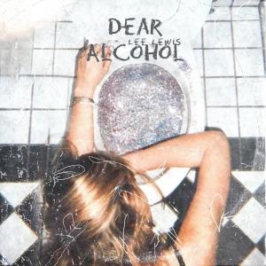 ดาวน์โหลดและฟังเพลง Dear alcohol, Pt. 2 พร้อมเนื้อเพลงจาก Lee Lewis