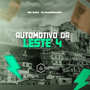 Listen to Automotivo da Leste 4 (Explicit) song with lyrics from DJ Mandrakko