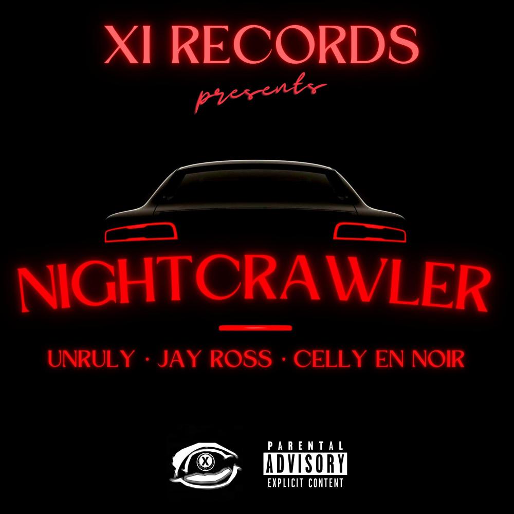 NIGHTCRAWLER (feat. unruly, Jay Ross & Celly En Noir) (Explicit)