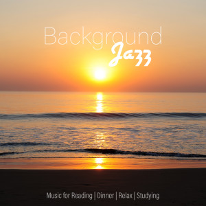 Album Background Jazz (Music for Reading, Dinner, Relax, Studying) from Calming Jazz Relax Academy